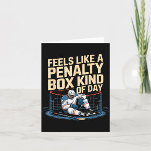Feels Like A Penalty Box Kind Of Day Funny Hockey  Card