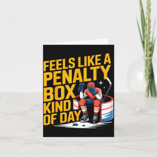 Feels Like A Penalty Box Kind Of Day Funny Hockey  Card