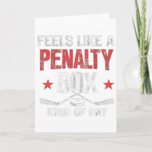 Feels Like A Penalty Box Kind Of Day Funny Hockey Card