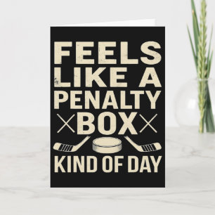 Feels Like A Penalty Box Kind Of Day Funny Hockey  Card