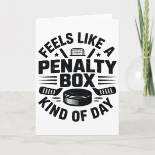 Feels Like A Penalty Box Kind Of Day Funny Hockey Card