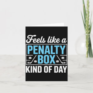 Feels Like A Penalty Box Kind Of Day Funny Hockey  Card