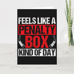 Feels Like A Penalty Box Kind Of Day Funny Hockey  Card