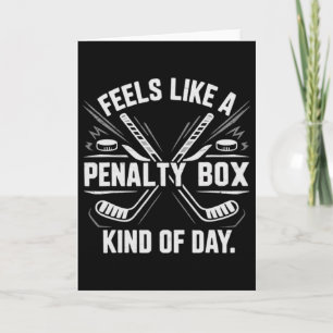Feels Like A Penalty Box Kind Of Day Funny Hockey  Card