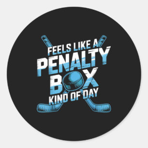 Feels Like A Penalty Box Kind Of Day Funny Hockey  Classic Round Sticker