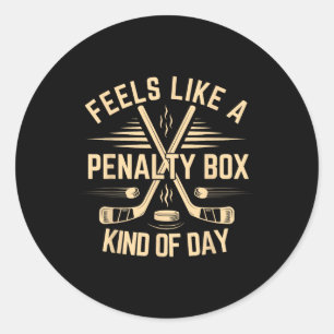 Feels Like A Penalty Box Kind Of Day Funny Hockey Classic Round Sticker