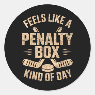 Feels Like A Penalty Box Kind Of Day Funny Hockey  Classic Round Sticker