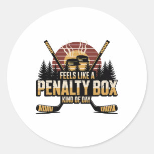 Feels Like A Penalty Box Kind Of Day Funny Hockey Classic Round Sticker