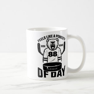 Feels Like A Penalty Box Kind Of Day Funny Hockey Coffee Mug