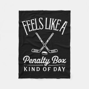 Feels Like A Penalty Box Kind Of Day Funny Hockey Fleece Blanket