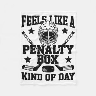 Feels Like A Penalty Box Kind Of Day Funny Hockey Fleece Blanket