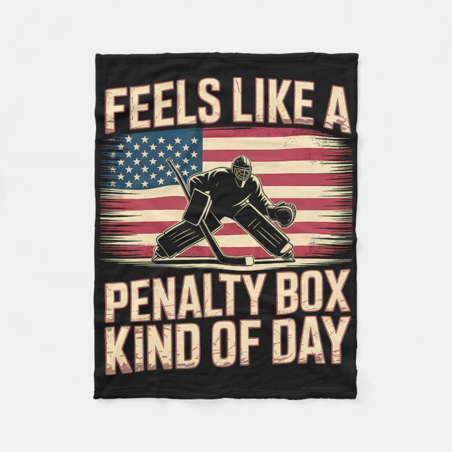 Feels Like A Penalty Box Kind Of Day Funny Hockey  Fleece Blanket (Front)