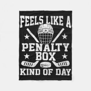 Feels Like A Penalty Box Kind Of Day Funny Hockey Fleece Blanket