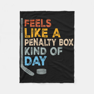Feels Like A Penalty Box Kind Of Day Funny Hockey Fleece Blanket