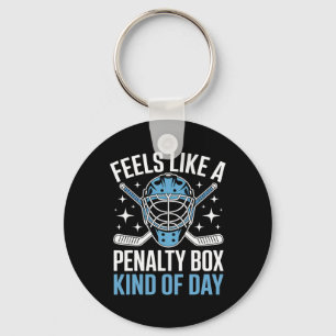Feels Like A Penalty Box Kind Of Day Funny Hockey Key Ring