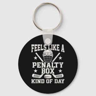 Feels Like A Penalty Box Kind Of Day Funny Hockey Key Ring
