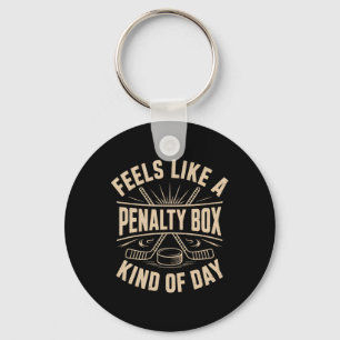 Feels Like A Penalty Box Kind Of Day Funny Hockey Key Ring