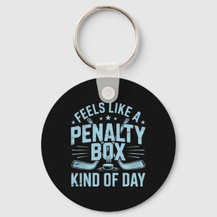 Feels Like A Penalty Box Kind Of Day Funny Hockey Key Ring