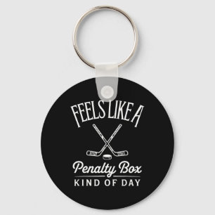 Feels Like A Penalty Box Kind Of Day Funny Hockey Key Ring