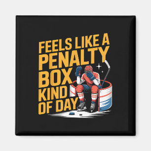 Feels Like A Penalty Box Kind Of Day Funny Hockey  Magnet