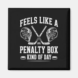 Feels Like A Penalty Box Kind Of Day Funny Hockey Magnet