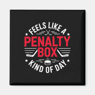 Feels Like A Penalty Box Kind Of Day Funny Hockey  Magnet