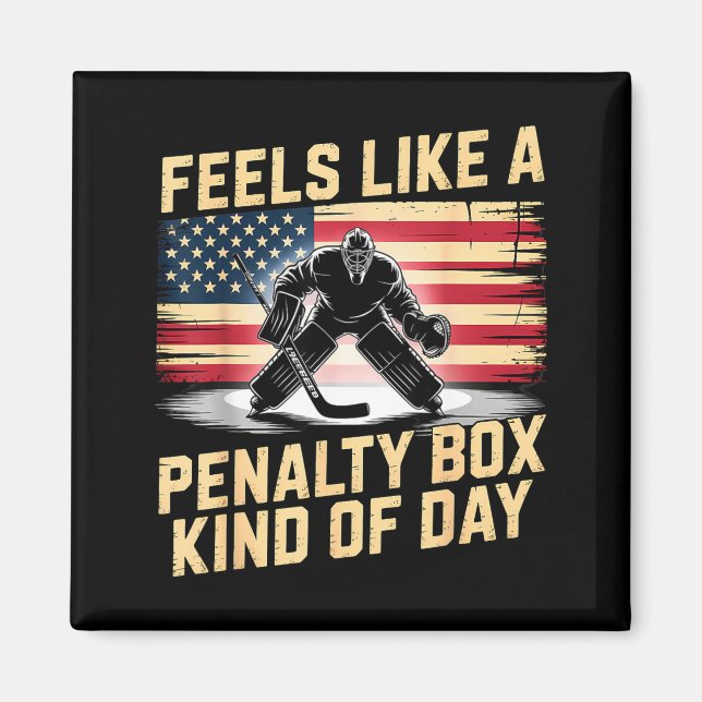 Feels Like A Penalty Box Kind Of Day Funny Hockey  Magnet (Front)