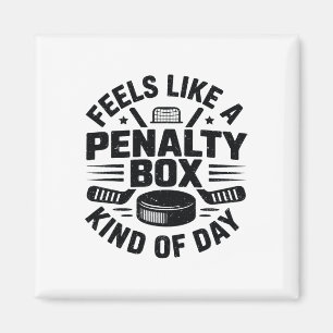 Feels Like A Penalty Box Kind Of Day Funny Hockey  Magnet