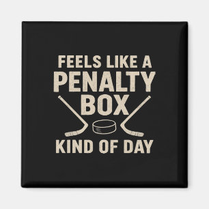 Feels Like A Penalty Box Kind Of Day Funny Hockey  Magnet