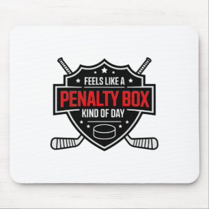 Feels Like A Penalty Box Kind Of Day Funny Hockey  Mouse Mat