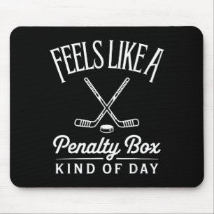 Feels Like A Penalty Box Kind Of Day Funny Hockey Mouse Mat