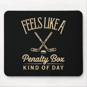 Feels Like A Penalty Box Kind Of Day Funny Hockey Mouse Mat