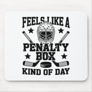 Feels Like A Penalty Box Kind Of Day Funny Hockey Mouse Mat