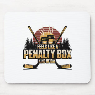 Feels Like A Penalty Box Kind Of Day Funny Hockey Mouse Mat