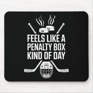 Feels Like A Penalty Box Kind Of Day Funny Hockey Mouse Mat