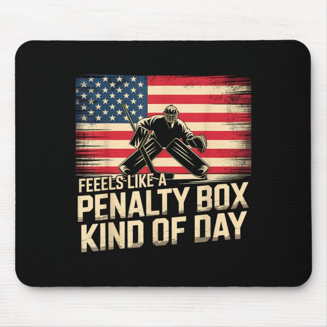 Feels Like A Penalty Box Kind Of Day Funny Hockey  Mouse Mat (Front)