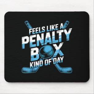 Feels Like A Penalty Box Kind Of Day Funny Hockey  Mouse Mat