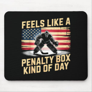 Feels Like A Penalty Box Kind Of Day Funny Hockey Mouse Mat