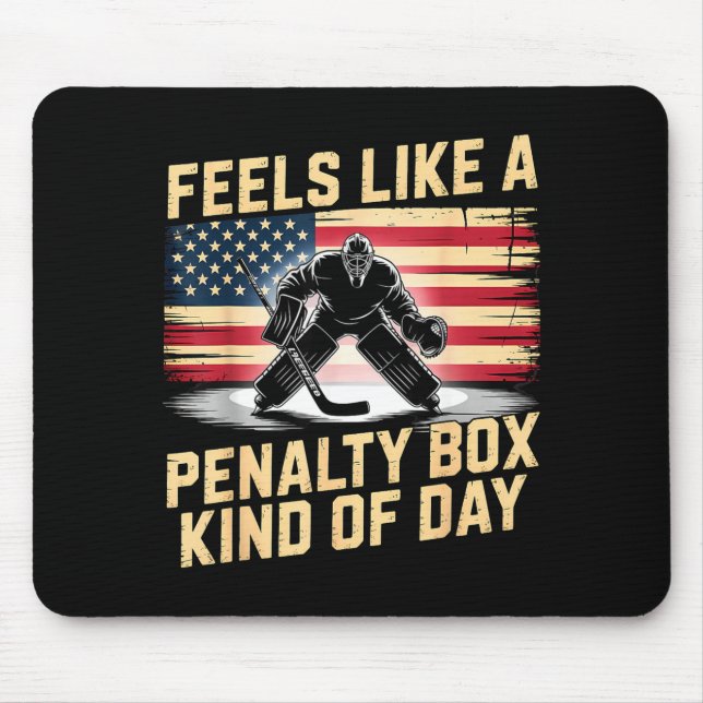 Feels Like A Penalty Box Kind Of Day Funny Hockey  Mouse Mat (Front)