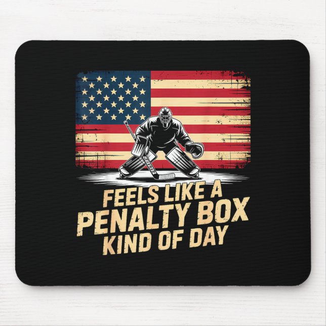Feels Like A Penalty Box Kind Of Day Funny Hockey  Mouse Mat (Front)