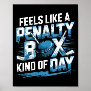 Feels Like A Penalty Box Kind Of Day Funny Hockey Poster