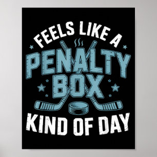 Feels Like A Penalty Box Kind Of Day Funny Hockey  Poster