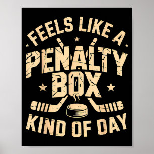 Feels Like A Penalty Box Kind Of Day Funny Hockey  Poster