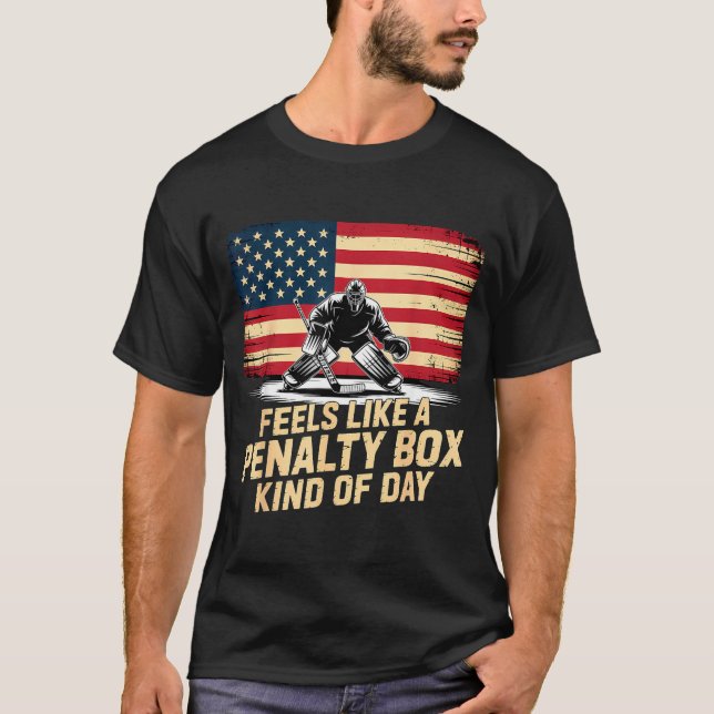 Feels Like A Penalty Box Kind Of Day Funny Hockey  T-Shirt (Front)