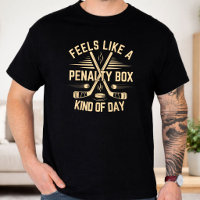 Feels Like A Penalty Box Kind Of Day Funny Hockey