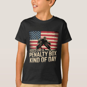 Feels Like A Penalty Box Kind Of Day Funny Hockey T-Shirt