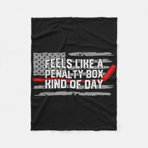 Feels Like A Penalty Box Kind Of Day Funny Ice Hoc Fleece Blanket