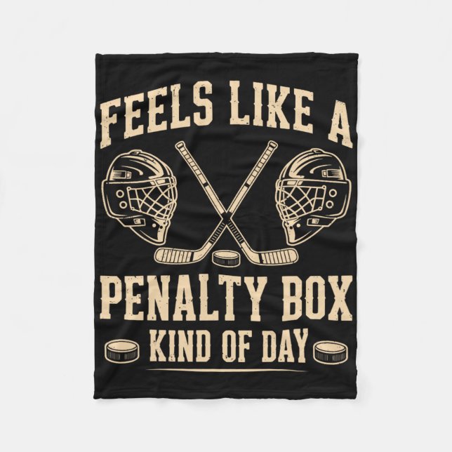 Feels Like A Penalty Box Kind Of Day Funny Ice Hoc Fleece Blanket (Front)