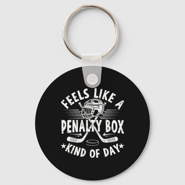 Feels Like A Penalty Box Kind Of Day Funny Ice Hoc Key Ring (Front)