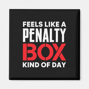 Feels Like A Penalty Box Kind Of Day Funny Ice Hoc Magnet